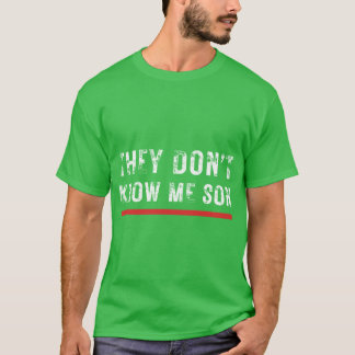 T-shirt They Dont Know Me Son BodyBuliding Funny 2