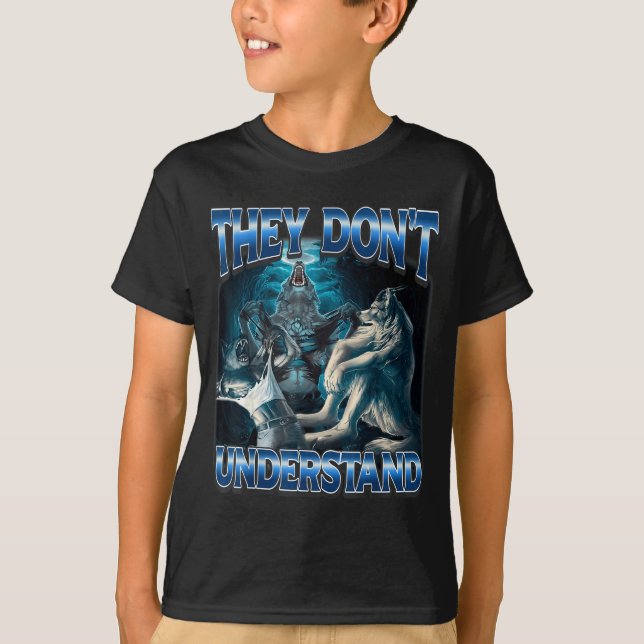 T-shirt They Don't Understand Alpha Wolf Funny Werewolf  (Devant)