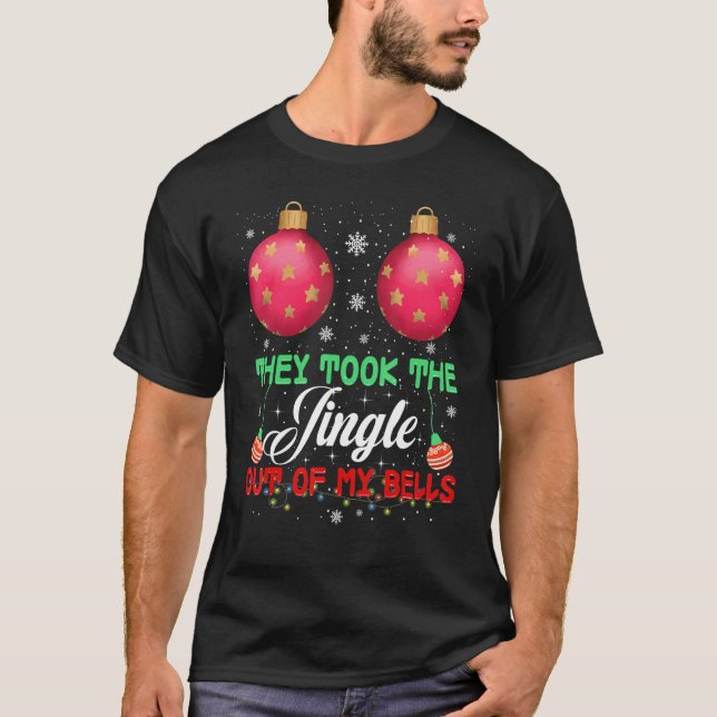 T-shirt They Took The Jingle Out Of My Bells  Sterile Ball (Devant)