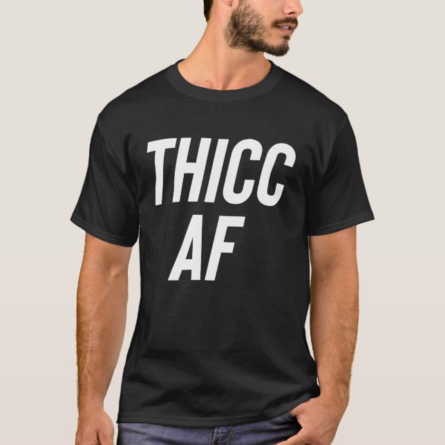 T-shirt Thicc AF Cool Curvy Girl Fashion (Devant)