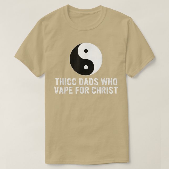 T-shirt Thicc Dads Qui Vape Le Jour Du Père Du Christ (Design devant)