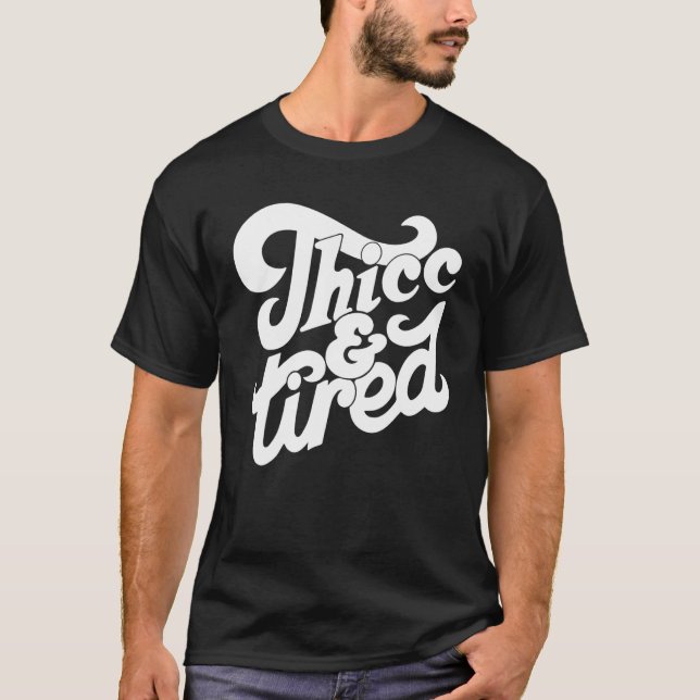 T-shirt Thicc Et Fatigué Dire Super Femmes Thicc & Fatigué (Devant)