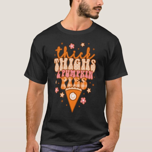 T-shirt Thick Thighs And Pumpkin Pies Retro Groovy Thanksg (Devant)