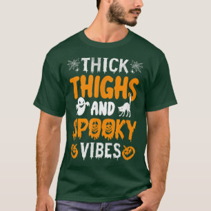 T-shirt Thick Thighs and Spooky Vibes