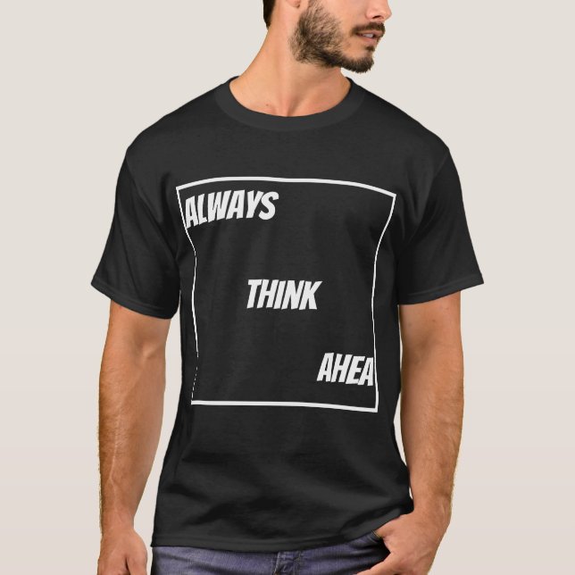 T-shirt Think Ahea (Devant)