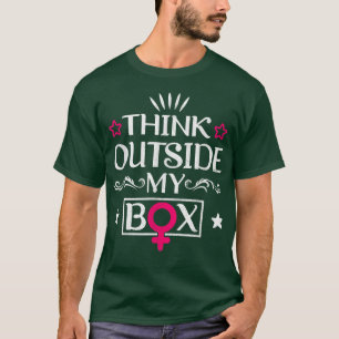 T-shirt Think Outside My Bo Design For Feminists 5849 