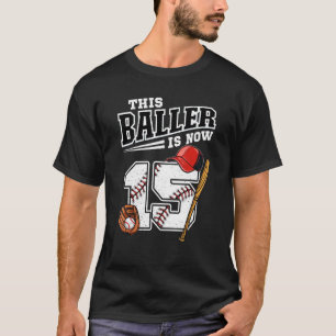 T-shirt This Baller Is Now 15 Birthday Baseball Theme Bday