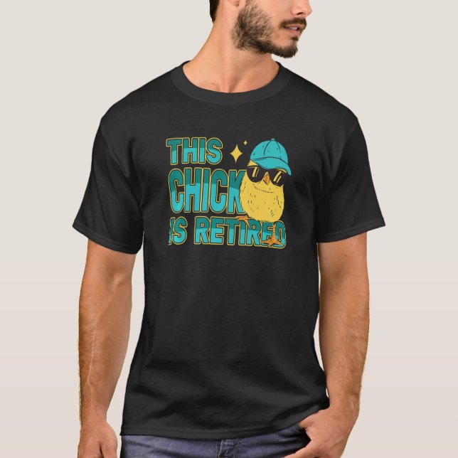 T-shirt This Chick is retired Women Retirement   (Devant)