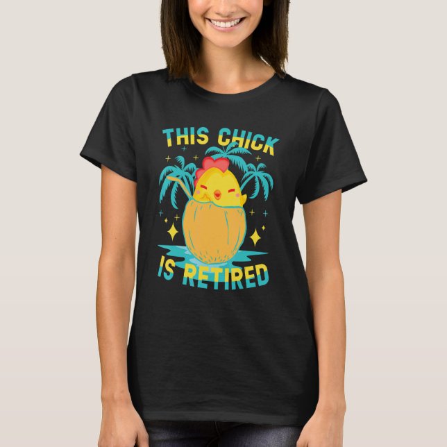 T-shirt This Chick is retired Women Retirement 3 (Devant)