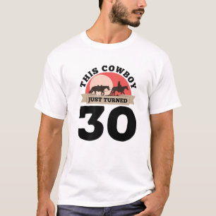 T-shirt This Cowboy Just Turned 30 - 30e Birthday Horse R