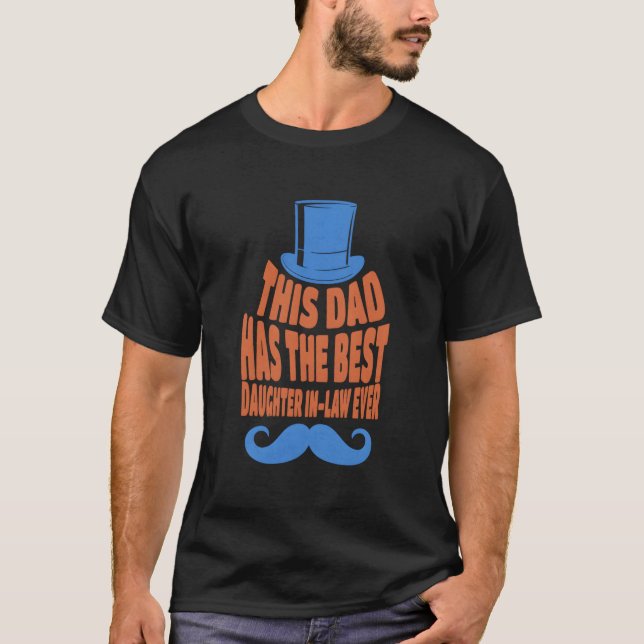 T-shirt This Dad Has The Best Daughter In-Law Ever Fathers (Devant)