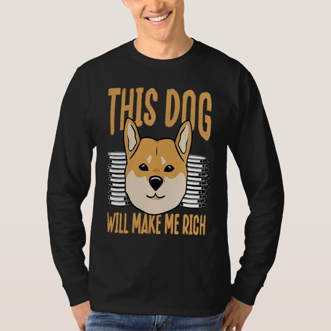 T-shirt This Dog will Make You Rich Cryptocurrency Crypto  (Devant)