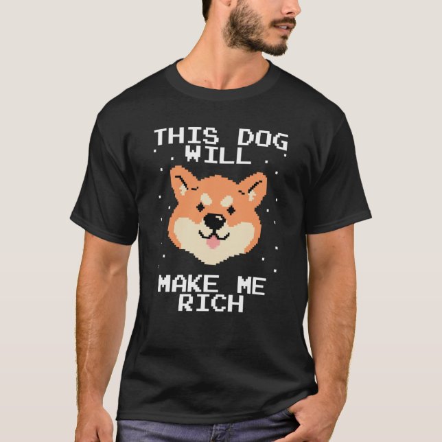 T-shirt This Dog will Make You Rich Cryptocurrency Crypto  (Devant)