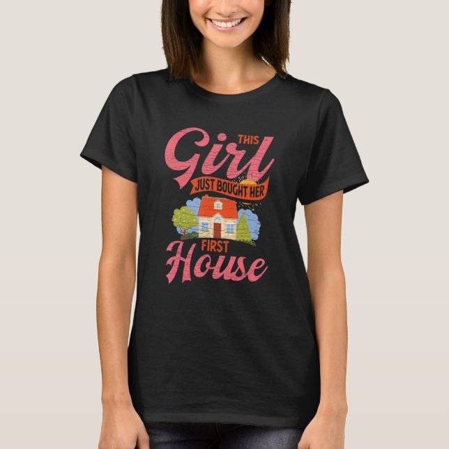 T-shirt This Girl Just Bought Her First House New Homeowne (Devant)