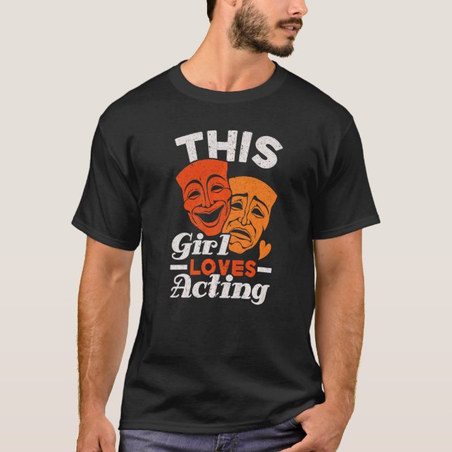 T-shirt This Girl Loves Acting Performer Artist Actress  1 (Devant)