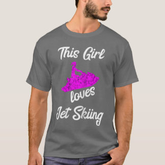 T-shirt This Girl Loves Jet Ski Driving Water Jet Ski Boat