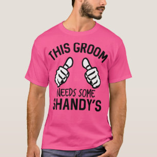 T-shirt This Groom Needs Some Shandys Bachelor Party Summe