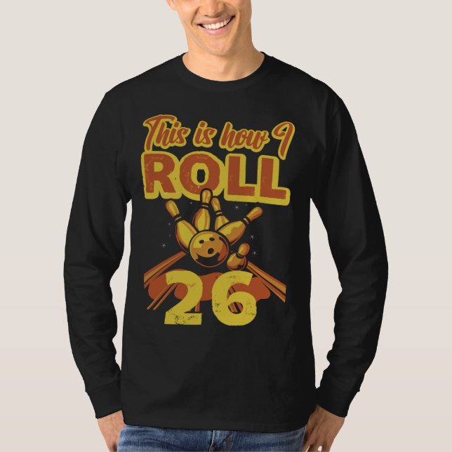 T-shirt This Is How I Roll 26 (Devant)