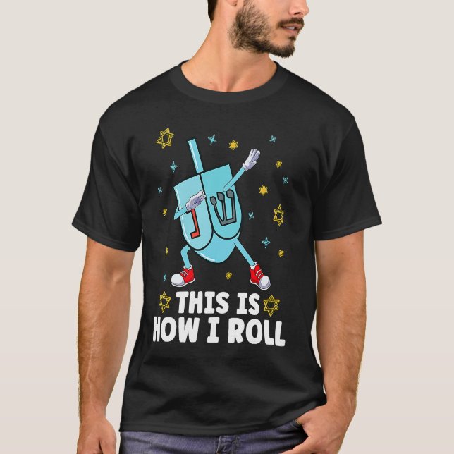 T-shirt This Is How I Roll Dabbing Dreide Dreidel Menorah  (Devant)