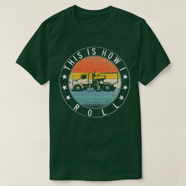T-shirt This Is How I Roll Quote Funny Street Sweeper Stre (Design devant)