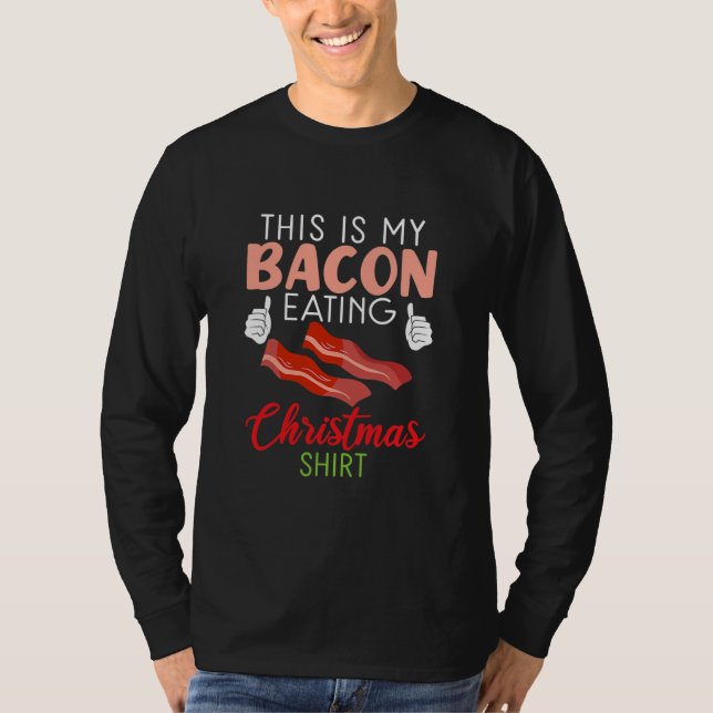 T-shirt This is my Bacon eat Christmas Shirt Xmas  (Devant)