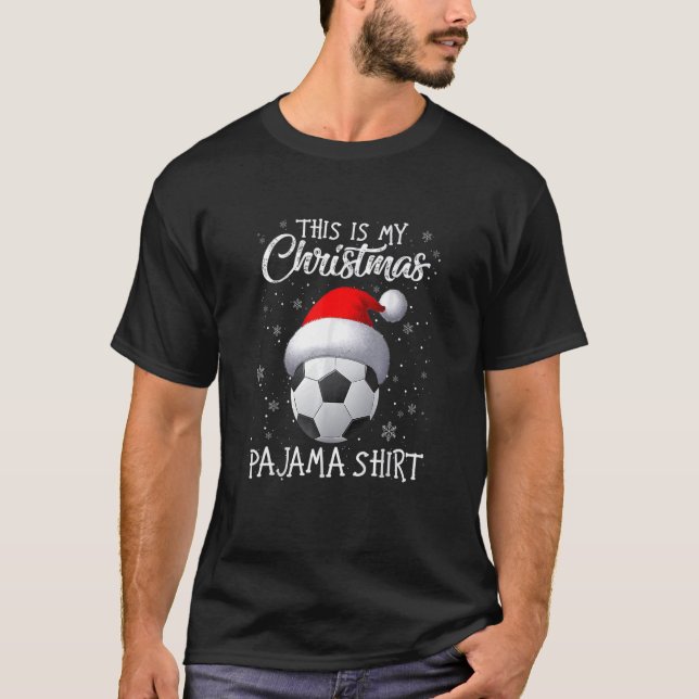 T-shirt This Is My Christmas Pajama Soccer Santa Hat Snow  (Devant)