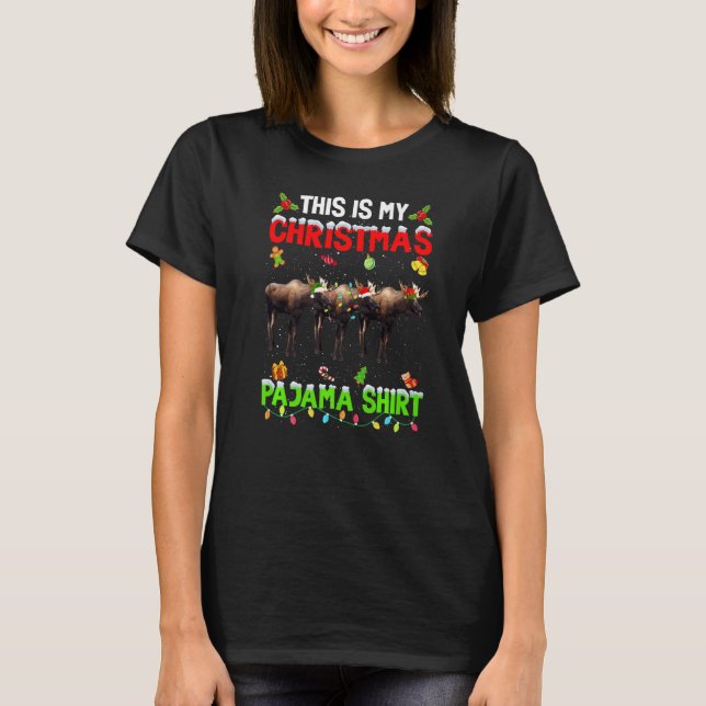 T-shirt This Is My Christmas Pajama Xmas Moose Squad (Devant)