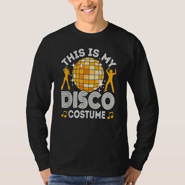 T-shirt This Is My Disco Costume 70s & 80s Party Outfit Me (Devant)