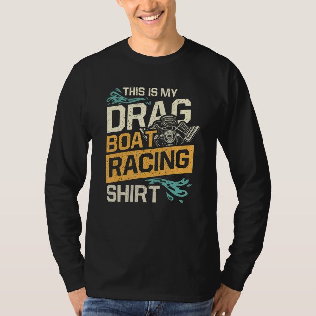 T-shirt This Is My Drag Boat Racing Shirt (Devant)