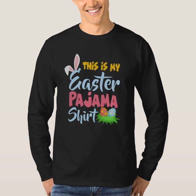 T-shirt This Is My Easter Pajama  Bunny Easter Egg Day (Devant)