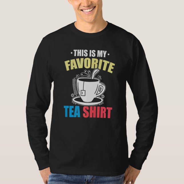 T-shirt This Is My Favorite Tea  Tea  Tea Drinker Brewing  (Devant)