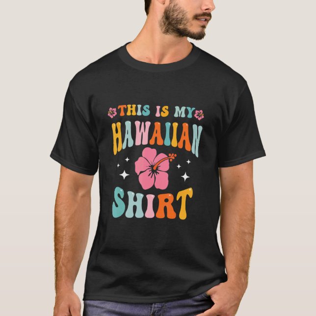 T-shirt This Is My Hawaiian  Aloha Hawaii Beach Flower Col (Devant)