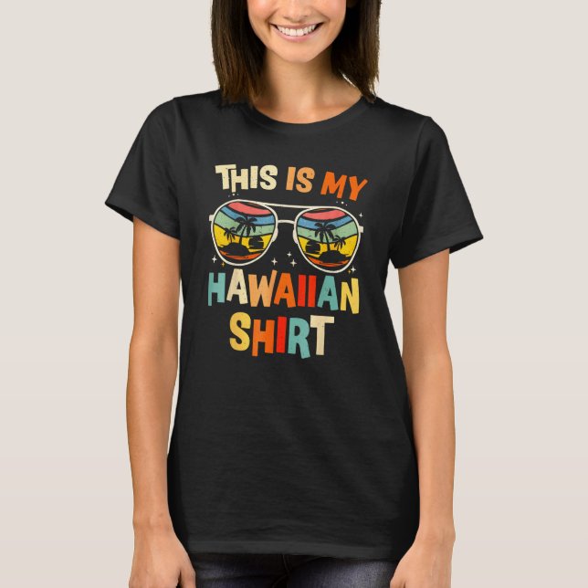 T-shirt This Is My Hawaiian  Tropical Luau Costume Party H (Devant)