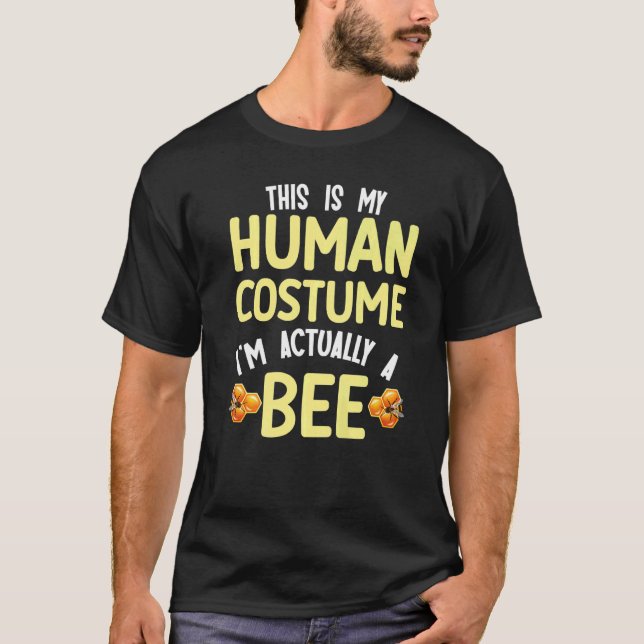 T-shirt This is my human costume I'm actually a bee (Devant)
