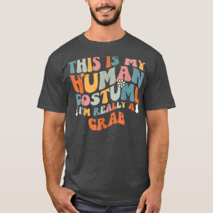 T-shirt This Is My Human Costume I'm Really A Crab Retro G