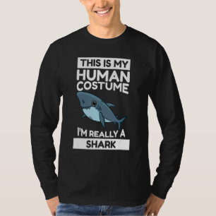 T-shirt This Is My Human Costume I'm Really A Shark