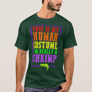 T-shirt This Is My Human Costume I'm Really A Shrimp Hallo