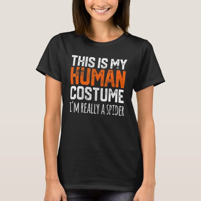 T-shirt THIS IS MY HUMAN COSTUME I'M REALLY A SPIDER Hallo (Devant)