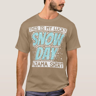 T-shirt This Is My Lucky Snow Day Pajama Funny Winter