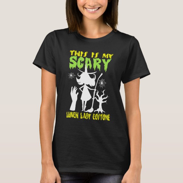 T-shirt This Is My Scary Lunch Lady Costume Halloween (Devant)