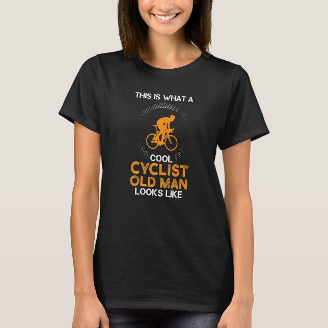 T-shirt this is what a cool cylist Bicyclist bicycle   (Devant)