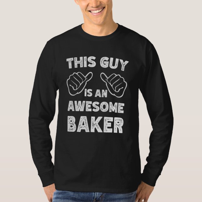 T-shirt This is what an awesome Baker look like (Devant)