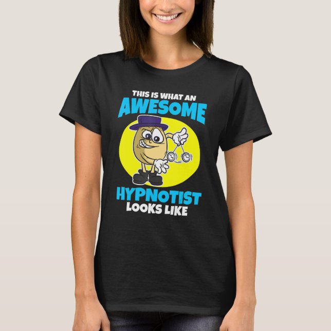 T-shirt This is what an awesome Hypnotist looks like (Devant)