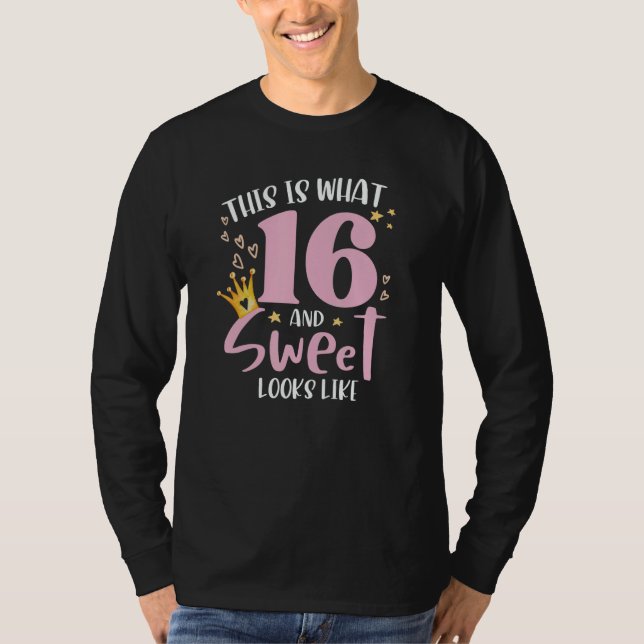 T-shirt This is What Sweet 16 Looks Like (Devant)