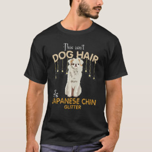 T-shirt This Isn't Dog Hair It's Japanese chin Glitter Swe