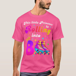 T-shirt This Little Princess Is Rolling Into 8 Birthday Ic