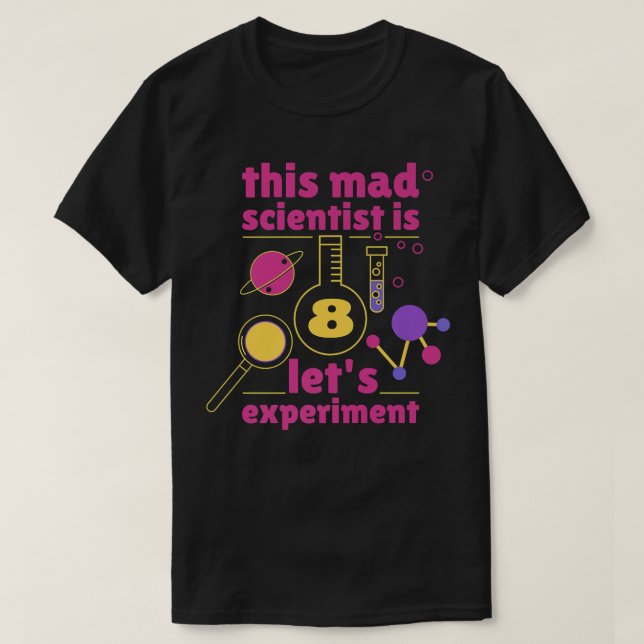 T-shirt This Mad Scientist is 8 Birthday Eighth 8th Scienc (Design devant)