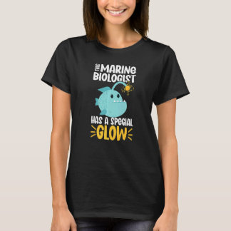 T-shirt This Marine Biologist has a special glow  