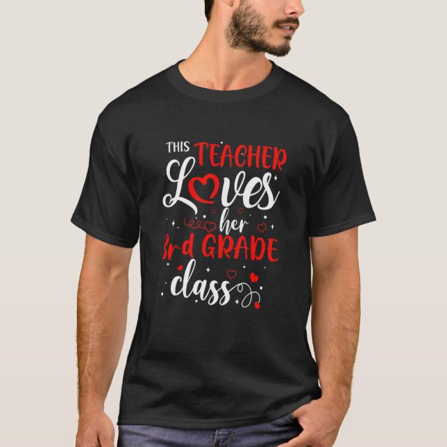 T-shirt This Teacher Loves Her 3RD GRADE Class Valentine's (Devant)