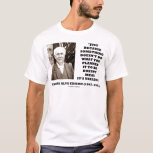 T-shirt Thomas Edison ne veut pas dire sa citation inutile